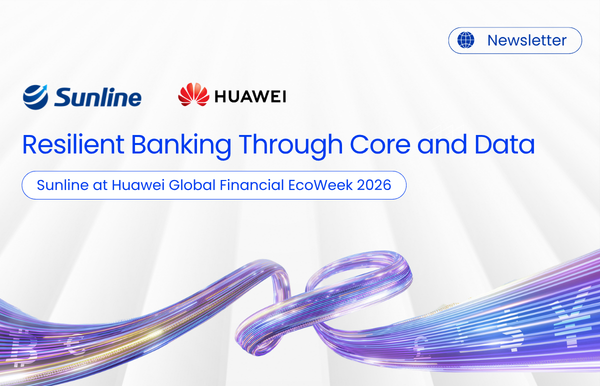 Resilient Banking Through Core and Data:  Sunline at Huawei Global EcoWeek
